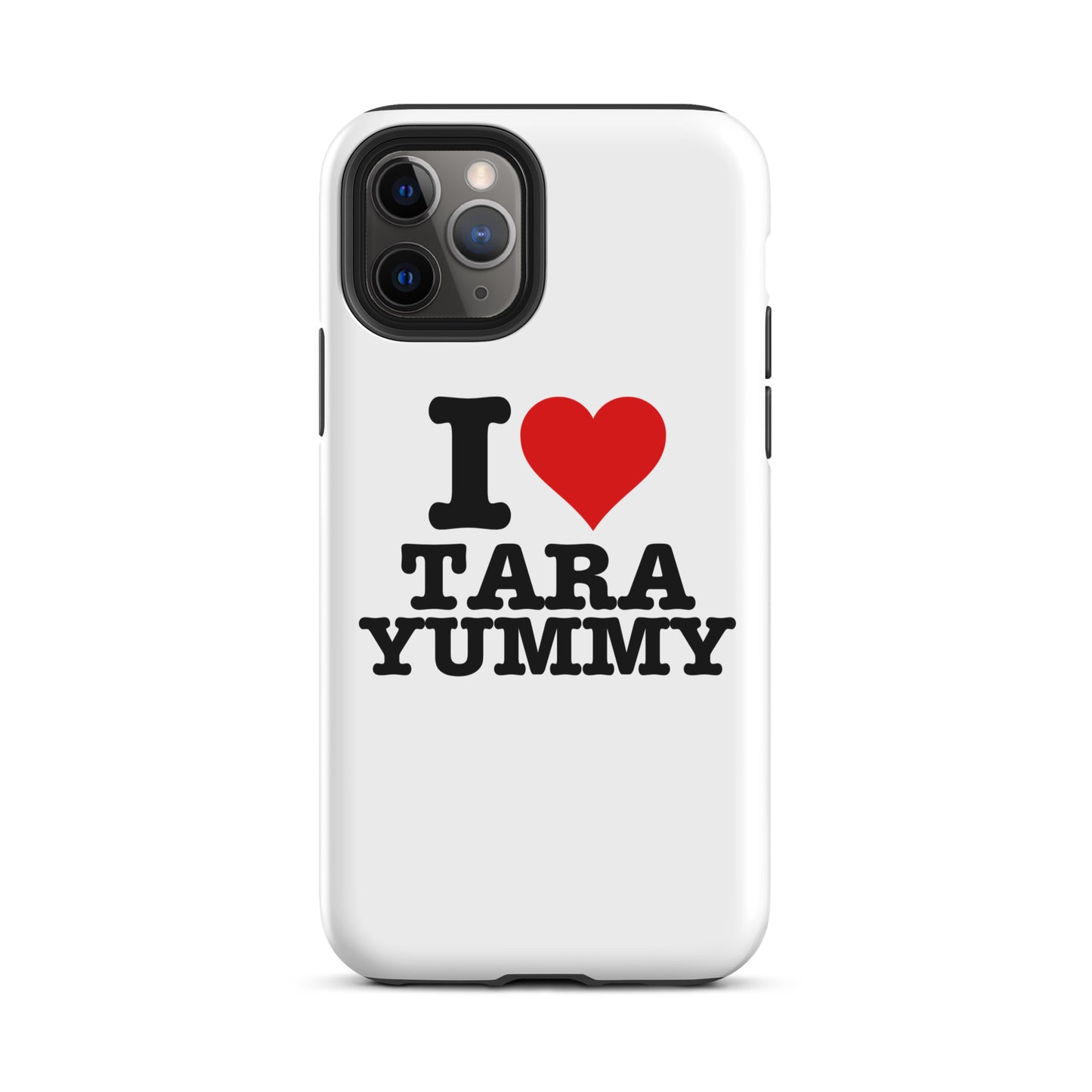 I LOVE TARA YUMMY IPhone Case