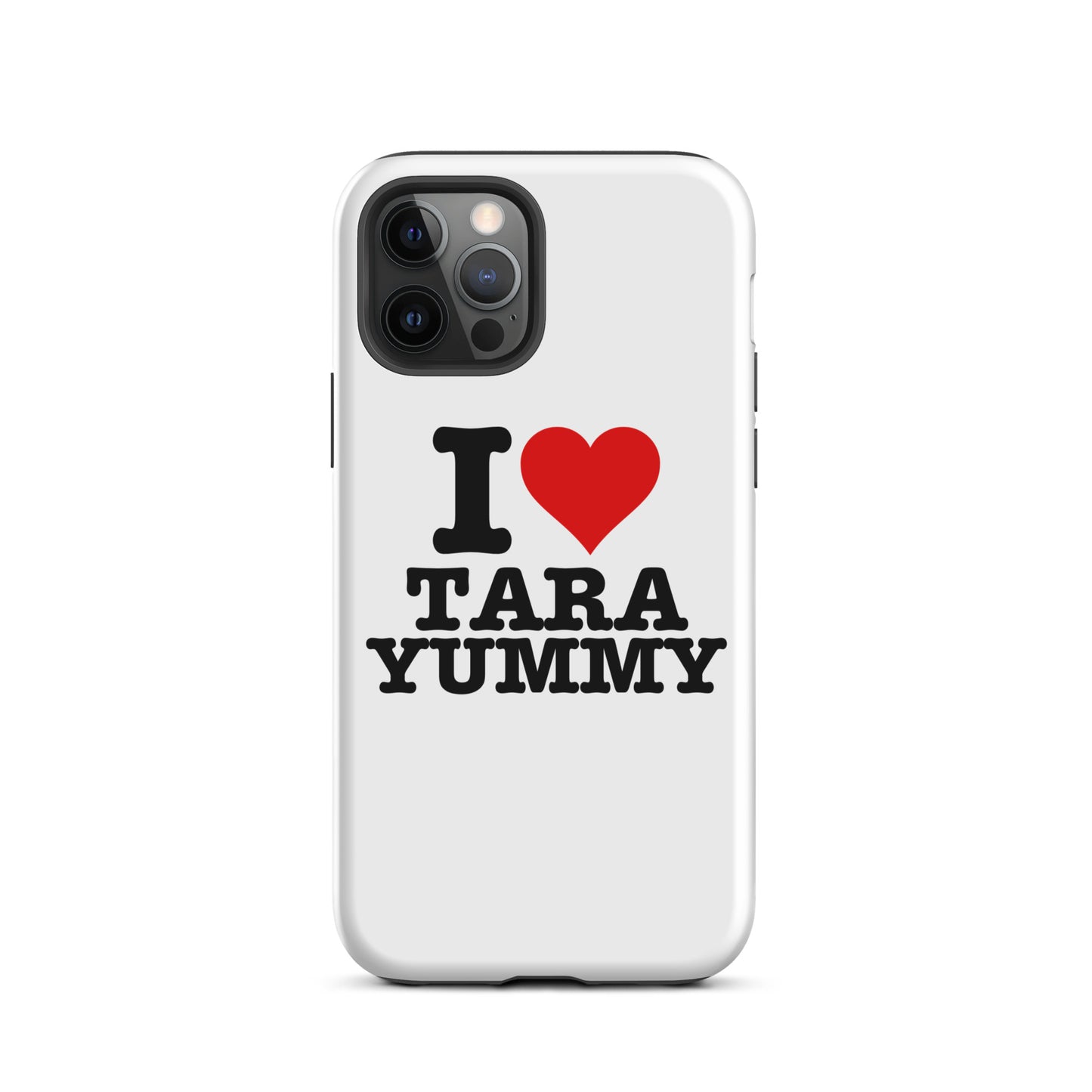 I LOVE TARA YUMMY IPhone Case