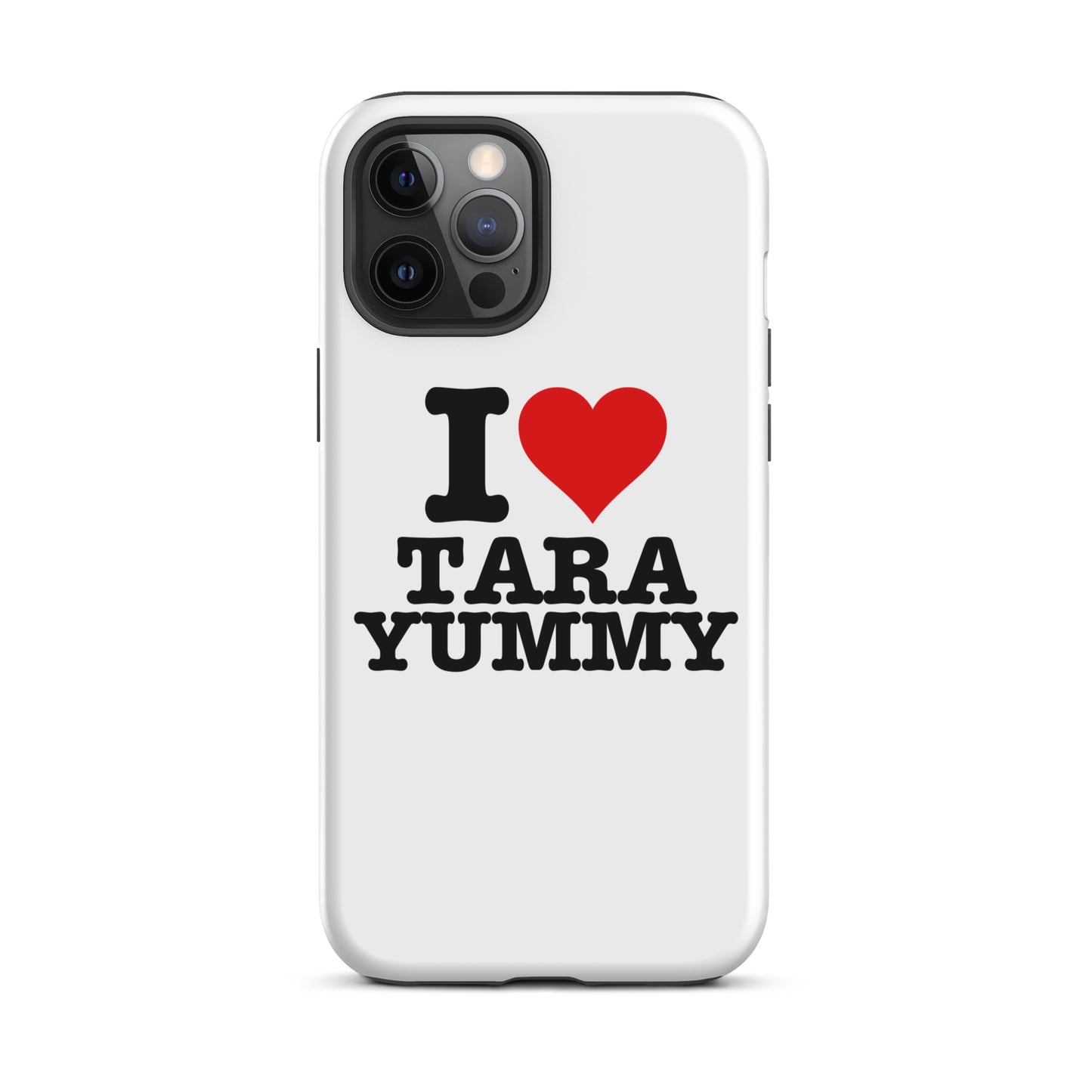 I LOVE TARA YUMMY IPhone Case