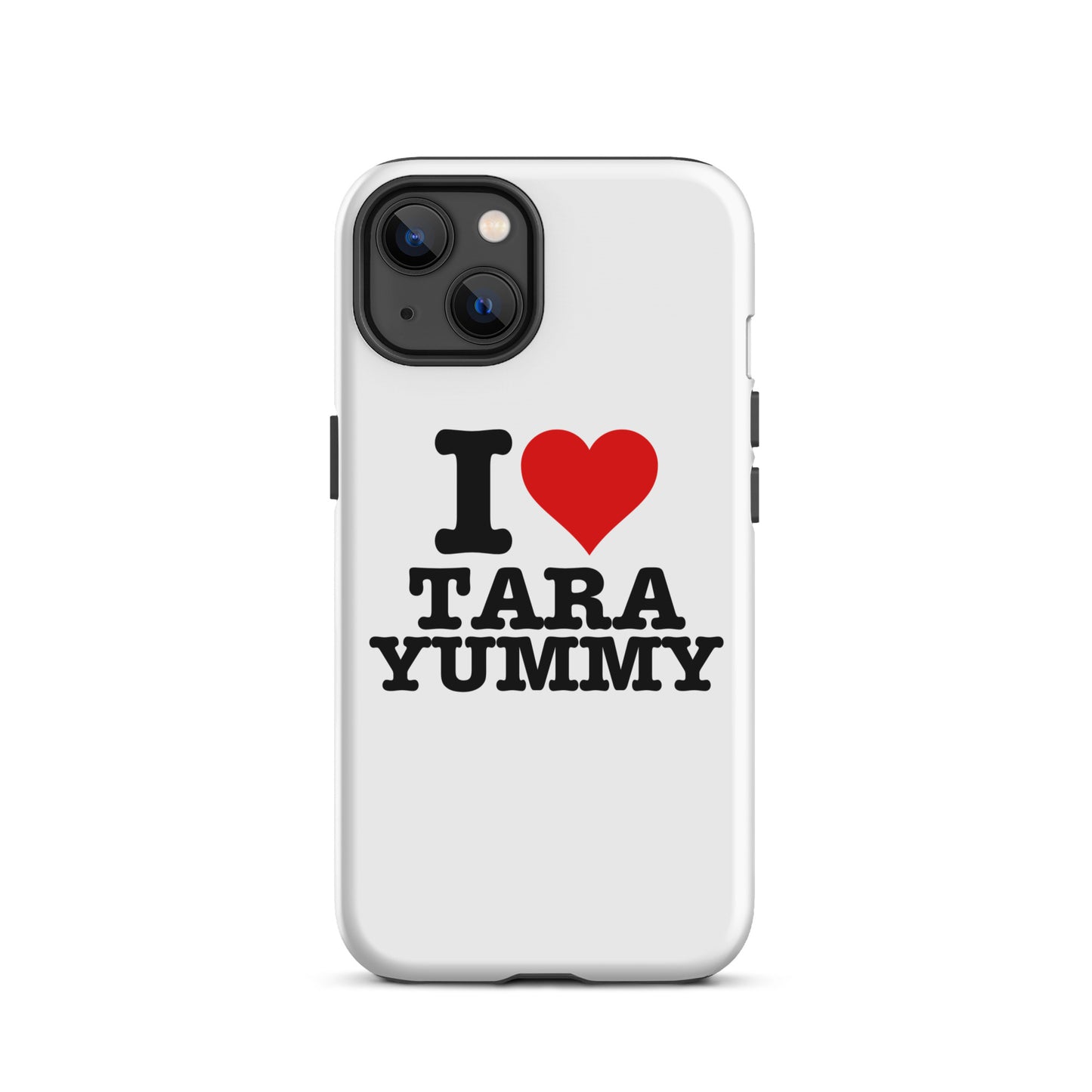 I LOVE TARA YUMMY IPhone Case