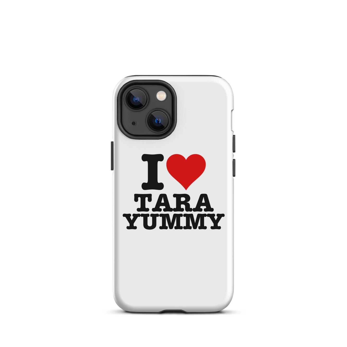 I LOVE TARA YUMMY IPhone Case