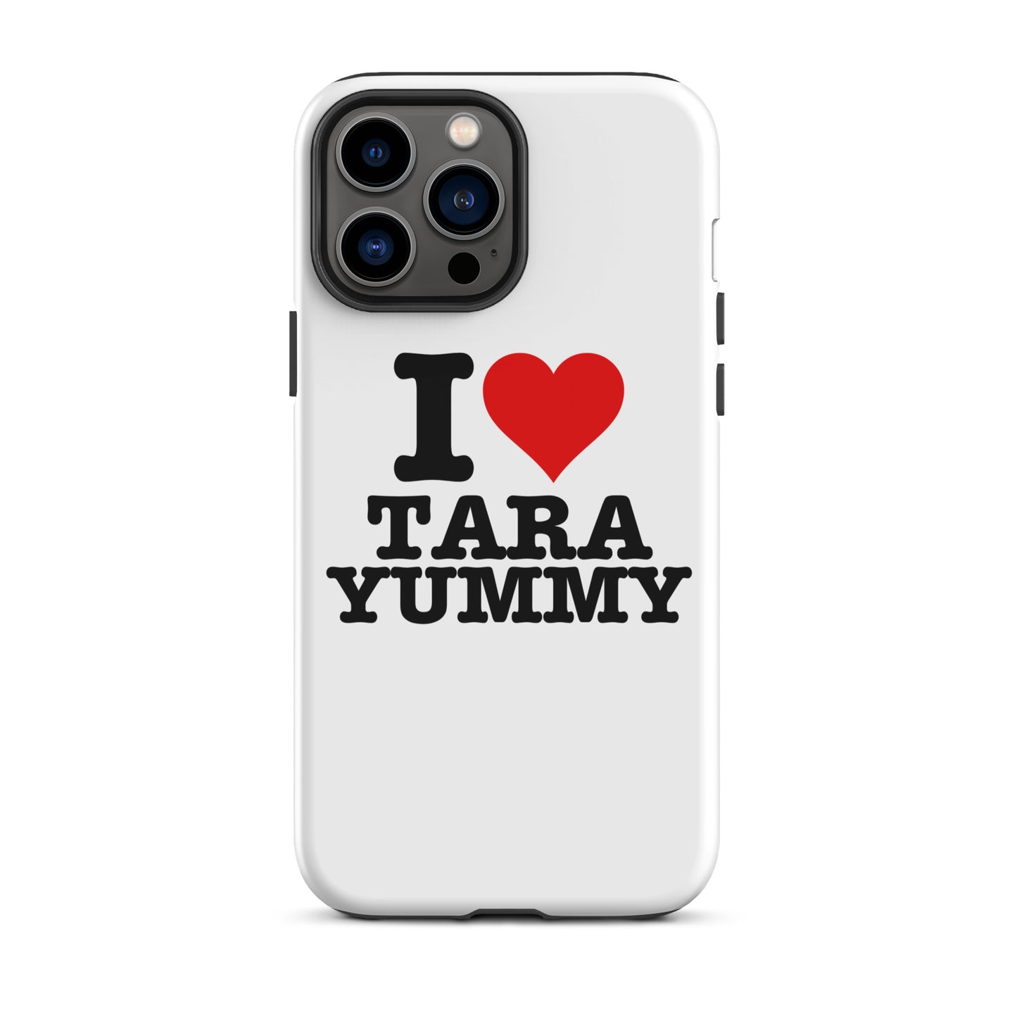 I LOVE TARA YUMMY IPhone Case