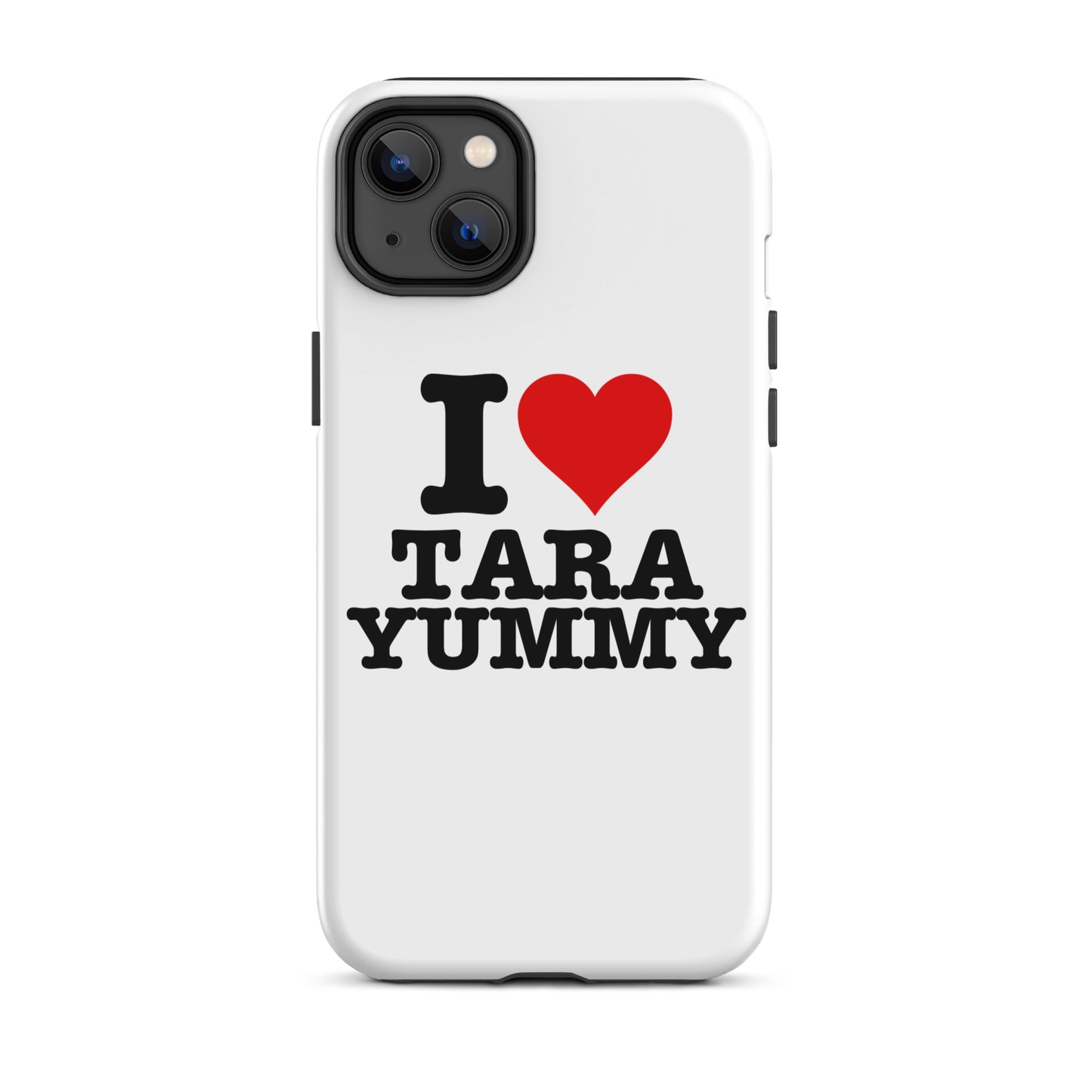 I LOVE TARA YUMMY IPhone Case