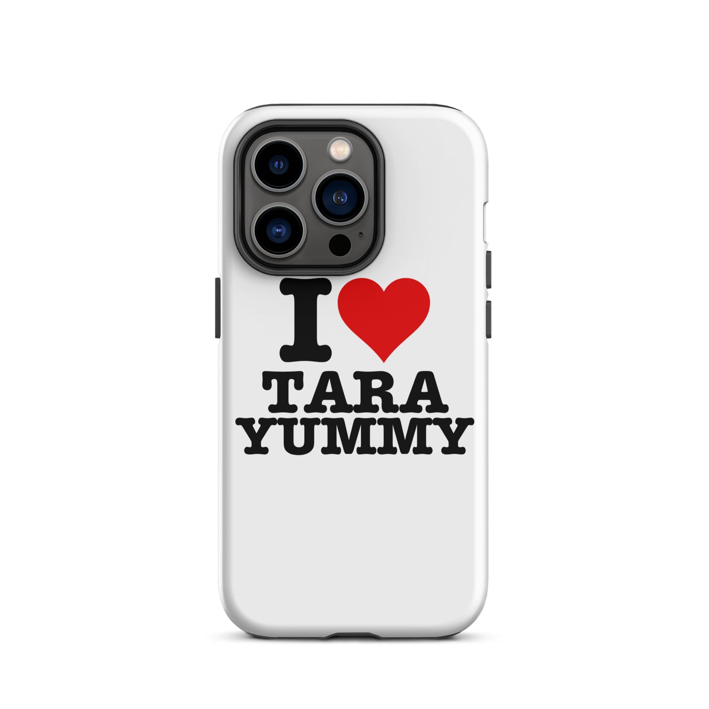 I LOVE TARA YUMMY IPhone Case