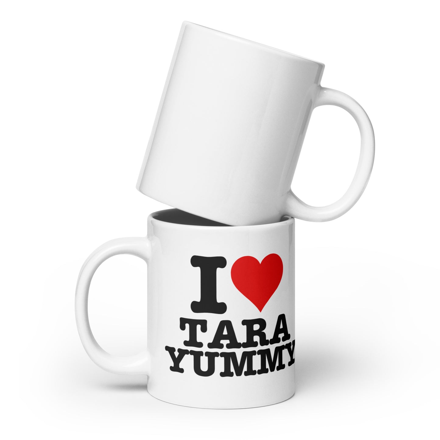 I LOVE TARA YUMMY Coffee Mug